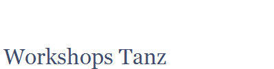 Workshops Tanz